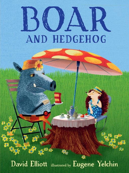 Title details for Boar and Hedgehog by David Elliott - Wait list